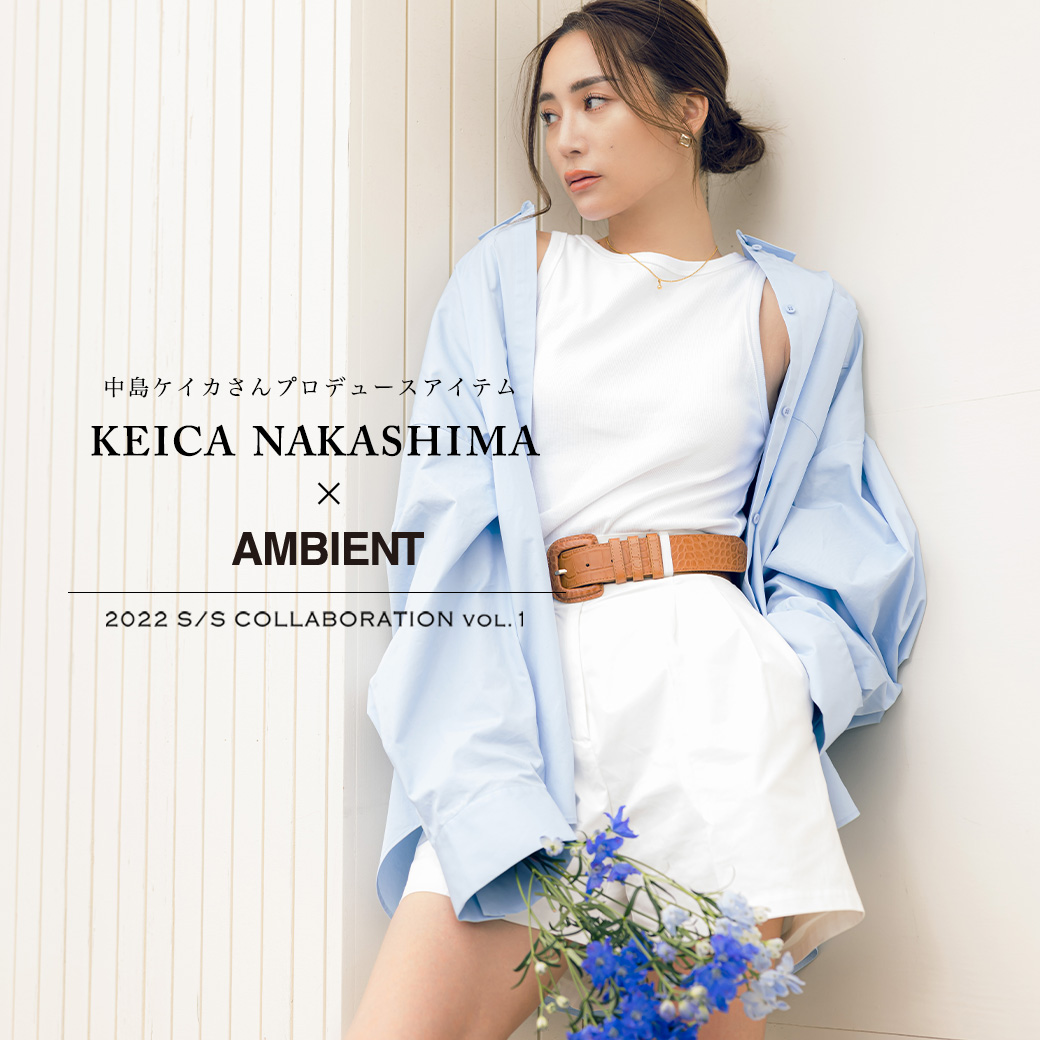 KEICA NAKASHIMA × AMBIENT vol.1